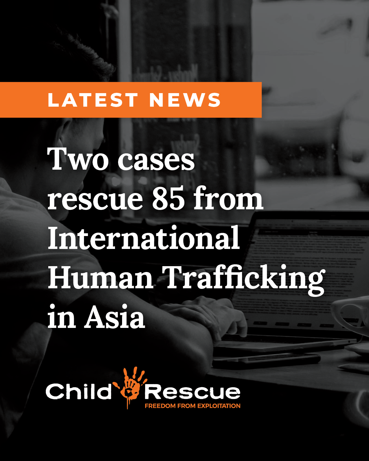 Two cases rescue 85 from International Human Trafficking in Asia ...